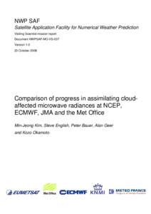 Comparison of progress in assimilating cloud-affected microwave radiances at NCEP, ECMWF, and the Met Office