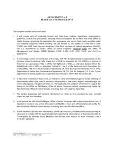 ATTACHMENT A-2 FEDERALLY FUNDED GRANTS The recipient certifies and assures that: 1. It will comply with all applicable Federal and State laws, statutes, regulations, requirements, guidelines, policies and procedures, inc