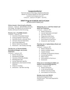 CooperationWorks!  The Art & Science of Starting a Cooperative Business Session III: Financial Analysis for New Cooperatives January 6 and January 9-13, :00 p.m. – 4:30 p.m. EST (9:00 – 1:30 PST)