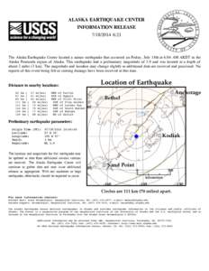 ALASKA EARTHQUAKE CENTER INFORMATION RELEASE[removed]:21 The Alaska Earthquake Center located a minor earthquake that occurred on Friday, July 18th at 6:04 AM AKDT in the Alaska Peninsula region of Alaska. This earthq