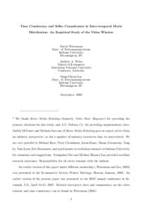 Time Consistency and Seller Commitment in Inter-temporal Movie Distribution: An Empirical Study of the Video Window David Waterman Dept. of Telecommunications Indiana University