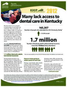 2012  Many lack access to dental care in Kentucky Routine dental care is essential in maintaining overall health and