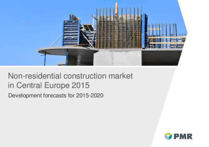 Non-residential construction market in Central Europe 2015 Development forecasts for Non-residential construction market in Central Europe 2015 Development forecasts for