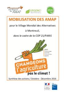 MOBILISATION DES AMAP pour le Village Mondial des Alternatives à Montreuil, dans le cadre de la COP 21/PARIS  Synthèse des actions / Octobre - Décembre 2016