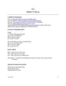 VITA  Matthew N. Murray CURRENT POSITIONS: Director, Howard H. Baker Jr. Center for Public Policy