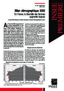 Bilan démographique 2005 En France, la fécondité des femmes augmente toujours Lucile Richet-Mastain, division Enquêtes et études démographiques, Insee  A