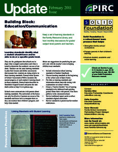 February 2011 Issue Building Block: Education/Communication Keep a set of learning standards in the Family Resource Library, and