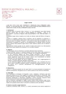 Legal notice L’USO DEL SITO E DEI SUOI CONTENUTI È REGOLATO DALLA PRESENTE LEGAL NOTICE. LA NAVIGAZIONE NEL SITO COSTITUISCE ACCETTAZIONE ESPRESSA DELLE