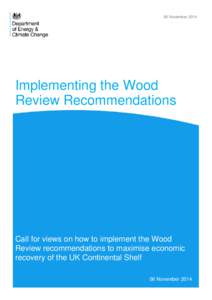06 NovemberImplementing the Wood Review Recommendations  Call for views on how to implement the Wood