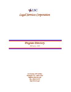 Legal Services Corporation  Program Directory February, [removed]K Street, NW 3rd Floor