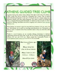 ATHENS GUIDED TREE CLIMB A guided climb in the mature oaks in Bishop Park will be held at the 2013 AthensClarke County Tree Fair to benefit the Community Tree Council. This 20 minute climb will allow participants to scal