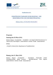 Studienbesuch: EUROPÄISCHE STANDARDS IN DER BILDUNGS - UND BERUFSBERATUNG UND DER BERUFSPRAKTIKA Zielona Góra, [removed]2014  Programm