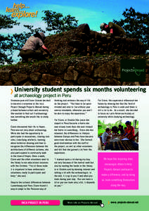 University student spends six months volunteering at archaeology project in Peru Nineteen-year-old Claire Conrad decided to become a volunteer at the Inca Project through Projects Abroad during a break between school and