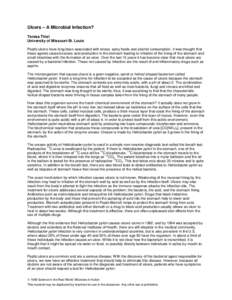 Ulcers – A Microbial Infection? Teresa Thiel University of Missouri-St. Louis Peptic ulcers have long been associated with stress, spicy foods and alcohol consumption. It was thought that these agents caused excess aci