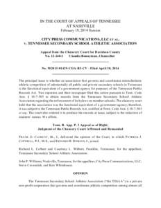 IN THE COURT OF APPEALS OF TENNESSEE AT NASHVILLE February 19, 2014 Session CITY PRESS COMMUNICATIONS, LLC ET AL. V. TENNESSEE SECONDARY SCHOOL ATHLETIC ASSOCIATION Appeal from the Chancery Court for Davidson County