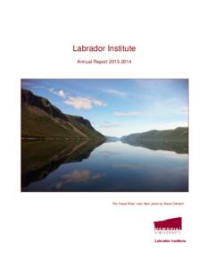 Labrador Institute Annual Report[removed]The Fraser River, near Nain; photo by Marie Clément  From the Director