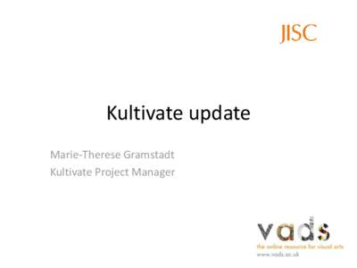 Kultivate update Marie-Therese Gramstadt Kultivate Project Manager Environmental Assessment • Follow-on from Kultur project report
