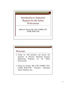 Occupational safety and health / Safety engineering / Occupational hygiene / Hazard analysis / Hygiene / American Industrial Hygiene Association / Hazard / British Occupational Hygiene Society / Control banding / Industrial hygiene / Safety / Health