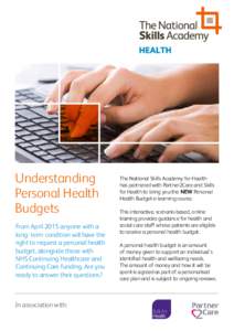Understanding Personal Health Budgets From April 2015 anyone with a long- term condition will have the right to request a personal health
