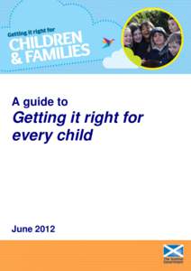 Getting it Right for Every Child / Health in Scotland / Knowledge sharing / Scottish Government / Scotland / Child protection / Psychological resilience / Child safeguarding / Education (Additional Support for Learning) (Scotland) Act / Social programs / Education in Scotland / Government