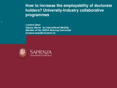 How to increase the employability of doctorate holders? University-Industry collaborative programmes 3  Luciano Saso