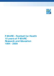 F-MARC - Football for Health 15 years of F-MARC Research and Education[removed]  TABLE OF CONTENTS | FOOTBALL MEDICINE PROJECTS