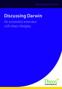 Theos / Mary Midgley / Religion and science / Fellows of the Royal Society / Faraday Institute for Science and Religion / Charles Darwin / Darwinism / Creationism / Think / Biology / Science / Philosophy