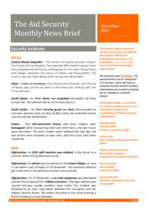 The Aid Security Monthly News Brief Security Incidents Africa Central African Republic: - The number of attacks has been rising in the Central African Republic. Two separate MSF medical supply trucks