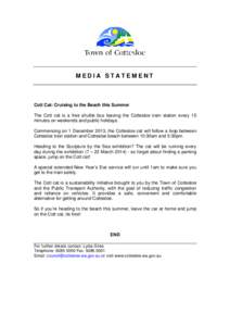 MEDIA STATEMENT  Cott Cat: Cruising to the Beach this Summer The Cott cat is a free shuttle bus leaving the Cottesloe train station every 15 minutes on weekends and public holidays. Commencing on 1 December 2013, the Cot