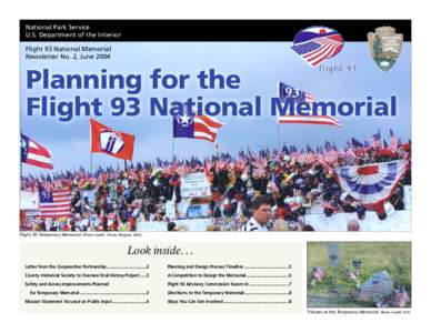 National Park Service U.S. Department of the Interior Flight 93 National Memorial Newsletter No. 2, June[removed]Flight 93 Temporary Memorial. Photo credit: Chuck Wagner, 2002.