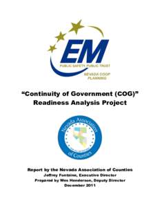 “Continuity of Government (COG)” Readiness Analysis Project Report by the Nevada Association of Counties Jeffrey Fontaine, Executive Director Prepared by Wes Henderson, Deputy Director