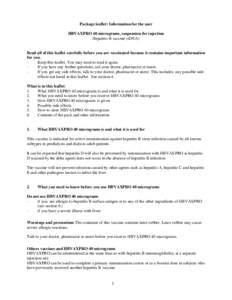 Package leaflet: Information for the user HBVAXPRO 40 micrograms, suspension for injection Hepatitis B vaccine (rDNA) Read all of this leaflet carefully before you are vaccinated because it contains important information