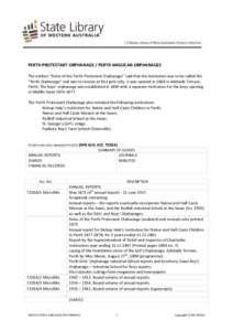 PERTH PROTESTANT ORPHANAGE / PERTH ANGLICAN ORPHANAGES The earliest “Rules of the Perth Protestant Orphanage” said that the institution was to be called the “Perth Orphanage” and was to receive at first girls onl