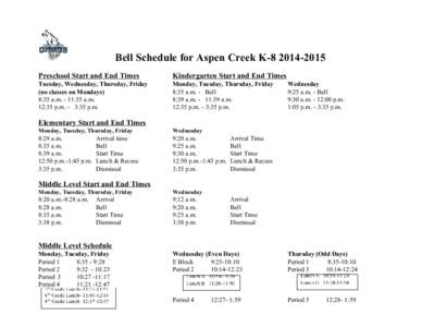 Bell Schedule for Aspen Creek K­8 2014­2015    Preschool Start and End Times  Kindergarten Start and End Times 