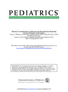 Pharmacy Communication to Adolescents and Their Physicians Regarding Access to Emergency Contraception Tracey A. Wilkinson, Nisha Fahey, Christine Shields, Emily Suther, Howard J. Cabral and Michael Silverstein Pediatric