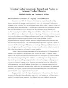 Creating Teacher Community: Research and Practice in Language Teacher Education Martha H. Bigelow and Constance L. Walker The International Conference on Language Teacher Education Three times since 1999, the University 