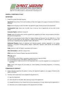 GENERAL CONDITIONS OF SALE DEFINITIONS 1. Unless the context otherwise requires: Agreement means these Terms and Conditions of Sale which apply to the supply of Goods by the Seller to the Buyer. Buyer means the party to 