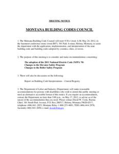 MEETING NOTICE  MONTANA BUILDING CODES COUNCIL 1. The Montana Building Code Council will meet 9:30 o’clock A.M, May 24, 2012, in the basement conference room (room B07), 301 Park Avenue, Helena, Montana, to assist the 