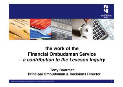 The work of the Financial Ombudsman Service a contribution to the Leveson Inquiry