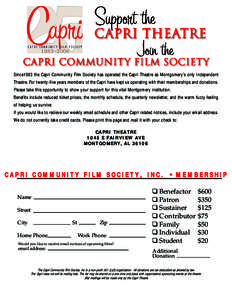 Since1983 the Capri Community Film Society has operated the Capri Theatre as Montgomery’s only Independent Theatre. For twenty-five years members of the Capri have kept us operating with their memberships and donations