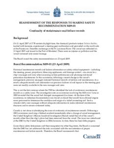 REASSESSMENT OF THE RESPONSES TO MARINE SAFETY RECOMMENDATION M09-01 Continuity of maintenance and failure records Background On 11 April 2007 at 1730 eastern daylight time, the chemical/products tanker Sichem Aneline, l