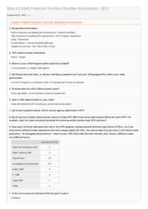 State of Adult Protective Services Baseline Assessment[removed]Response ID: 188 Data 1. State of Adult Protection Services Baseline Assessment 1. Respondent Information Name of person completing this assessment : Renee Bo