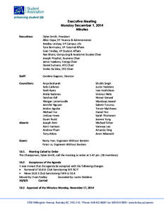 Executive Meeting Monday December 1, 2014 Minutes Executives:  Dylan Smith, President