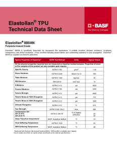 Elastollan® TPU Technical Data Sheet Elastollan 880AN Polyester-based Grade Elastollan 880AN is specifically formulated for transparent film applications. It exhibits excellent abrasion resistance, toughness, tran