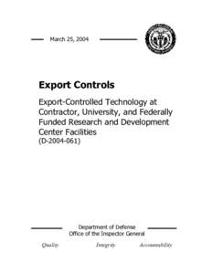 March 25, 2004  Export Controls Export-Controlled Technology at Contractor, University, and Federally Funded Research and Development