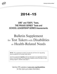 GRE  2014 –15 G R E and TOEFL Tests, THE PRAXIS SERIES Tests and SCHOOL LEADERSHIP SERIES Assessments