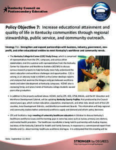 Kentucky Council on Postsecondary Education Policy Objective 7: Increase educational attainment and quality of life in Kentucky communities through regional stewardship, public service, and community outreach.