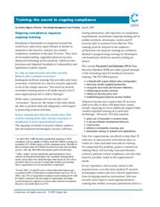 Training: the secret to ongoing compliance by Sammy Migues, Director, Knowledge Management and Training July 24, 2007 Ongoing compliance requires ongoing training Hundreds of thousands of companies around the