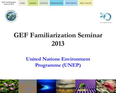 GEF Familiarization Seminar 2013 HOME  AGENDA