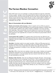 F a r m i n g fo r N YC  The Farmer-Member Connection CSA in NYC farmers have extra challenges in creating meaningful and supportive relationships with their members. Members will not be coming to the farm weekly to pick